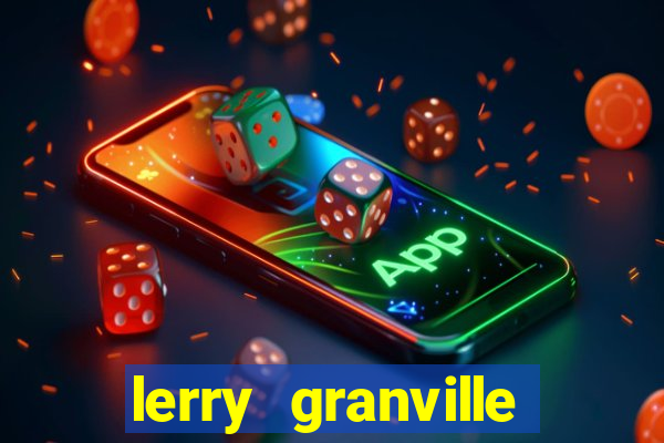 lerry granville reclame aqui